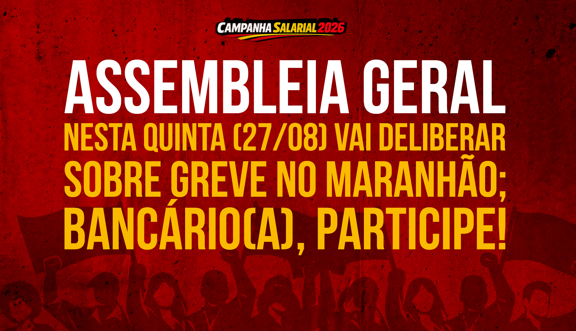 Assembleia Geral nesta quinta (27) vai deliberar sobre greve no MA; participe!